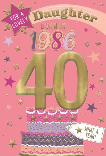 Picture of BORN IN 1986 DAUGHTER 40TH BIRTHDAY CARD